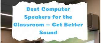 Best Computer Speakers for the Classroom
