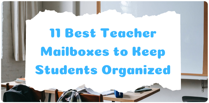 11 Best Teacher Mailboxes to Keep Students Organized