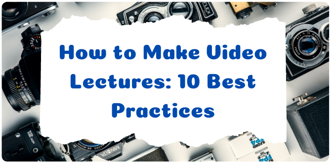 So erstellen Sie Videovorträge: 10 Best Practices