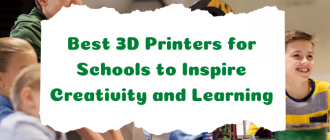 Best 3D Printers for Schools