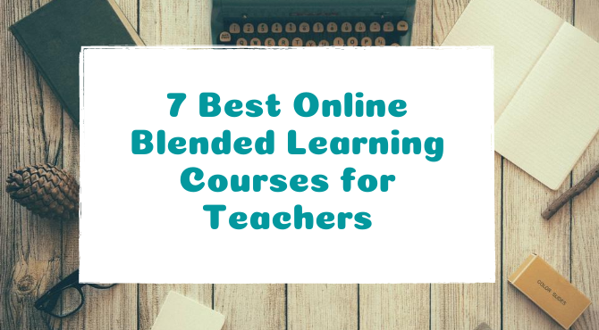 7 Best Blended Learning Courses
