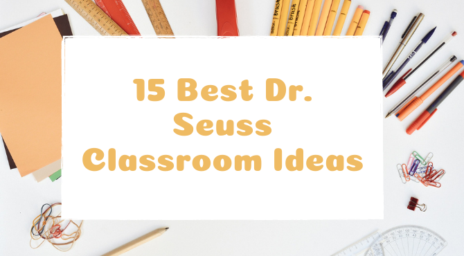 15 Best Dr. Seuss Classroom Ideas