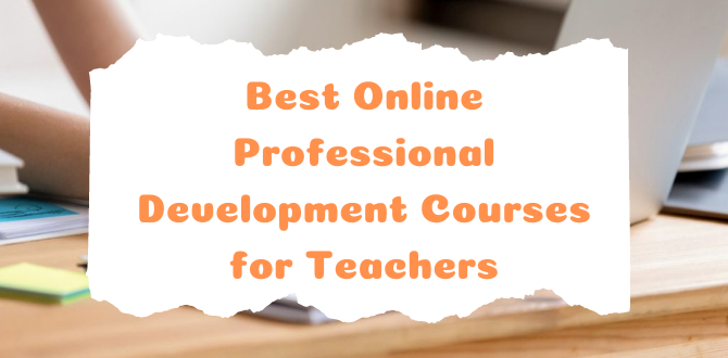 Best Online Professional Development Courses For Teachers