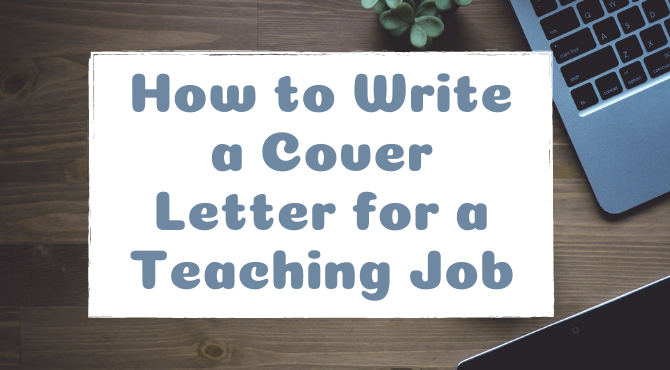 How to Write a Cover Letter for a Teaching Job