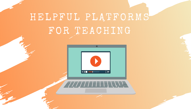 Helpful Platforms for Teaching