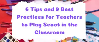 6 Tips and 9 Best Practices for Teachers to Play Scoot in the Classroom
