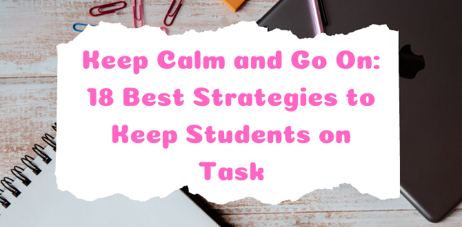 How to Keep Students on Task — 18 Best Strategies for Focusing
