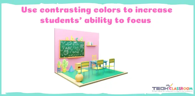 Use Contrasting Colors to Increase Visual Focus